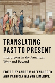 Translating Past to Present: Interpreters in the American West and Beyond