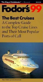 Paperback The Best Cruises 1999: A Complete Guide to the Top Cruise Lines and Their Most Popular Ports of Call (Fodor's) Book