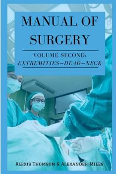 Paperback Manual of Surgery, Volume Second: Extremities-Head-Neck Book