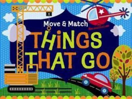 Board book Move and Match Things That Go Book