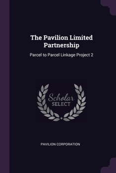 Paperback The Pavilion Limited Partnership: Parcel to Parcel Linkage Project 2 Book