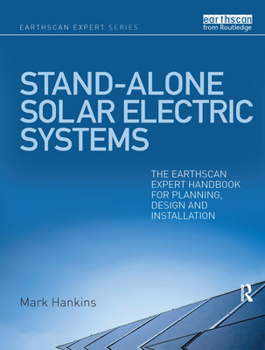 Hardcover Stand-Alone Solar Electric Systems: The Earthscan Expert Handbook for Planning, Design and Installation Book