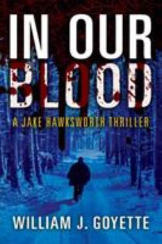 Paperback In Our Blood: A Jake Hawksworth Thriller Book