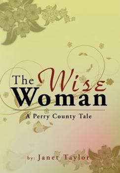 Hardcover The Wise Woman: A Perry County Tale Book
