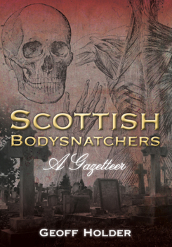 Paperback Scottish Bodysnatchers: A Gazetteer Book