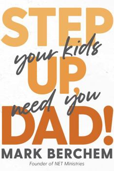 Step Up, Dad: Your Kids Need You