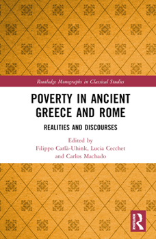 Hardcover Poverty in Ancient Greece and Rome: Realities and Discourses Book