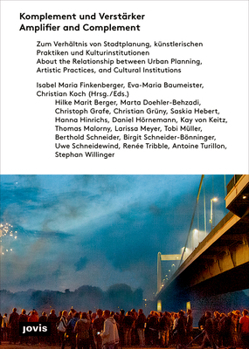 Paperback Amplifier and Complement: About the Relationship Between Urban Planning, Artistic Practises and Cultural Institutions Book