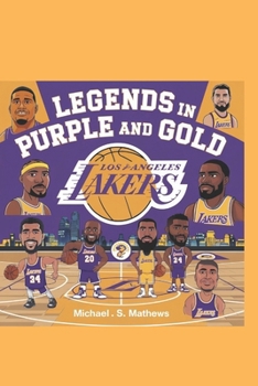 Paperback Legends in Purple and Gold: The Story of the Los Angeles Lakers Book