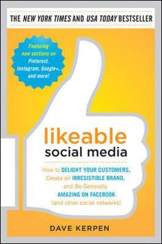 Paperback Likeable Social Media: How to Delight Your Customers, Create an Irresistible Brand, and Be Generally Amazing on Facebook (And Other Social Networks) Book