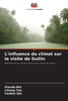L'influence du climat sur la visite de Guilin (French Edition)