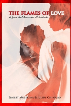 Paperback The Flames of Love: A Force that Transcends All Boundaries Book