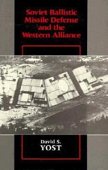 Hardcover Soviet Ballistic Missile Defense and the Western Alliance Book