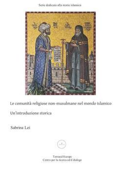 Paperback Le Comunita' Religiose Non-Musulmane Nel Mondo Islamico, Un'introduzione Storica [Italian] Book