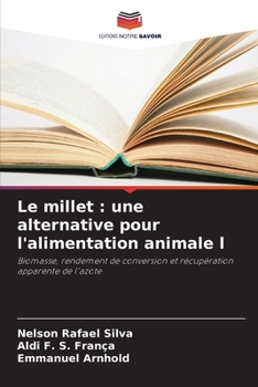 Le millet: une alternative pour l'alimentation animale l (French Edition)