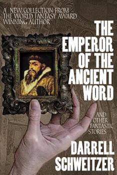 Paperback The Emperor of the Ancient Word and Other Fantastic Stories Book