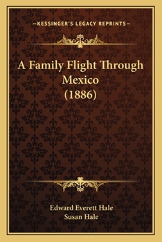 Paperback A Family Flight Through Mexico (1886) Book