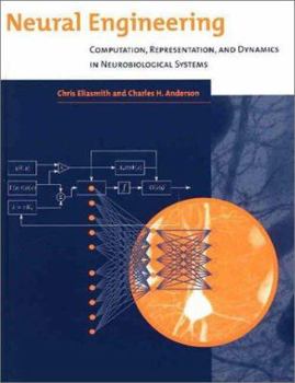 Hardcover Neural Engineering: Computation, Representation, and Dynamics in Neurobiological Systems Book