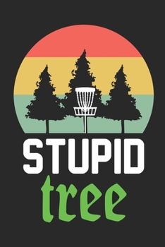 Stupid Tree: 120 Sheets Disc Golf Scorecards, Disc Golf Score Keeper Scorebook, Golf Notebook, Perfect Gift for any Golfer.