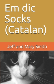 Em dic Socks (Catalan) (Socks and Friends) (Catalan Edition)