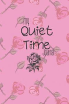 Paperback My Quiet Time Journal: Me Time, Reflect, Prayer. Cute Fabulous Lovely Notebook/ Diary/ Journal to write in, Lovely Lined Blank designed inter Book