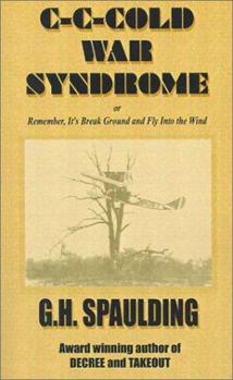 Paperback C-C-Cold War Syndrome: Or Remember, It's Break Ground and Fly Into the Wind Book