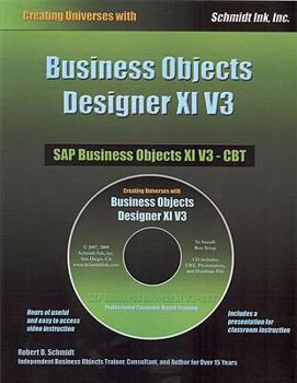 Paperback Creating Universes with Business Objects Designer XI V3: SAP Business Objects XI V3-CBT [With CDROM] Book