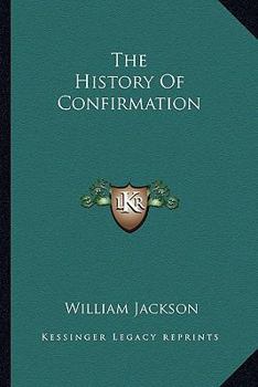 Paperback The History Of Confirmation Book