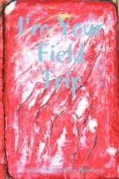 Paperback I'm Your Field Trip Book
