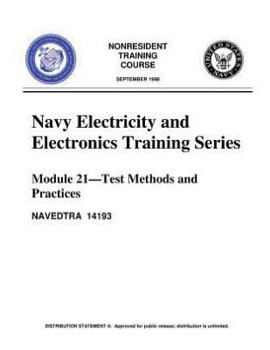 Paperback The Navy Electricity and Electronics Training Series: by United States. Navy.: Module 21 Test Methods And Practices Book