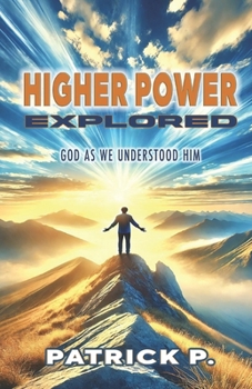 Paperback Higher Power Explored: God As We Understood Him Book