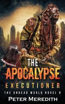 Paperback The Apocalypse Executioner: The Undead World Novel 8 Book