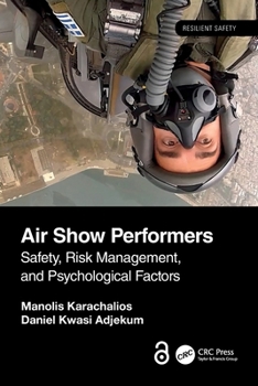 Paperback Air Show Performers: Safety, Risk Management, and Psychological Factors Book