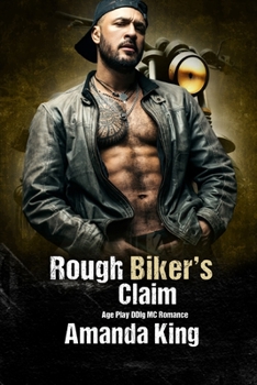 Paperback Rough Biker's Claim: Age Play DDlg MC Romance Book