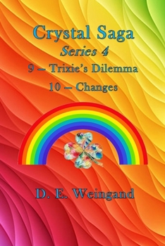 Paperback Crystal Saga Series 4, 9-Trixie's Dilemma and 10-Changes Book