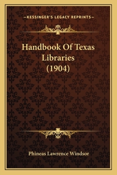 Paperback Handbook Of Texas Libraries (1904) Book