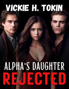 Alpha's Daughter Rejected: The Exiled Alpha - Book  of the Exiled Alpha