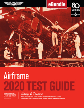 Paperback Airframe Test Guide 2020: Pass Your Test and Know What Is Essential to Become a Safe, Competent Amt from the Most Trusted Source in Aviation Tra Book