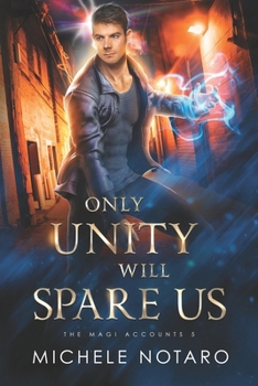 Only Unity Will Spare Us: The Magi Accounts 5