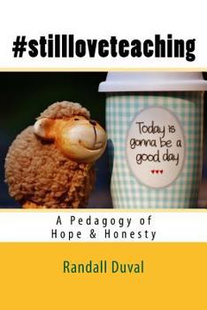 Paperback #stillloveteaching: A Pedagogy of Hope and Honesty Book