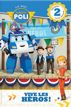 Paperback Lis Avec Robocar Poli: Vive Les Héros!: Niveau 2: Lecteur Chevronné [French] Book