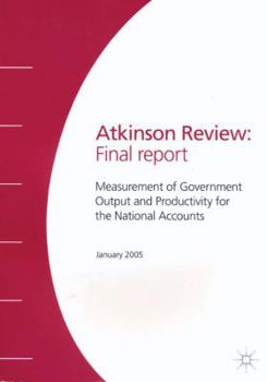 Paperback The Atkinson Review: Final Report: Measurement of Government Output and Productivity for the National Accounts Book