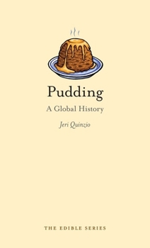 Pudding: A Global History - Book  of the Edible