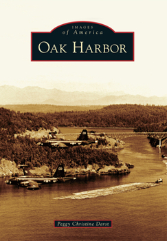 Oak Harbor - Book  of the Images of America: Washington