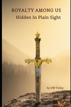 Paperback Royalty Among Us: Hidden in Plain Sight Book