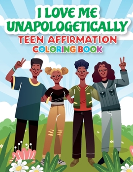 Paperback iLoveMe, Unapologetically - Teen Affirmation Coloring Book