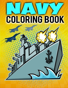 Paperback Navy Coloring Book: Battleship, Aircraft Carrier, Submarine & More To Color Book