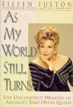 Hardcover As My World Still Turns: The Uncensored Memoirs of America's Soap Opera Queen Book