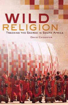 Paperback Wild Religion: Tracking the Sacred in South Africa Book