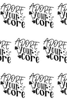 Paperback Adore Your Core Composition Notebook - Small Ruled Notebook - 6x9 Lined Notebook (Softcover Journal / Notebook / Diary) Book